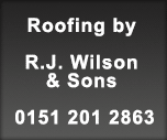 Roofing by R.J. Wilson & Sons 0151 201 2863